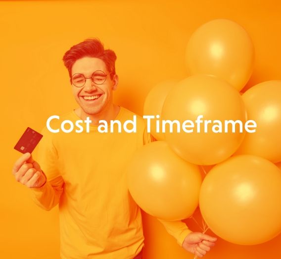 The words "Cost and Timeframe" over a smiling man holding a credit card in one hand and a bunch of balloons in the other hand